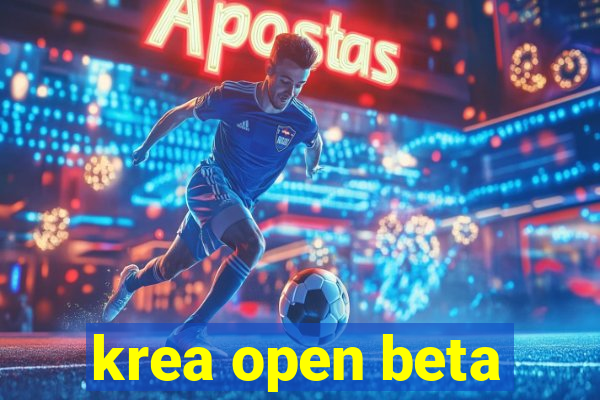 krea open beta